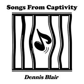 dennis-blair-songs-from-captivity